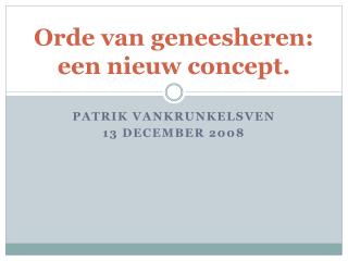 Orde van geneesheren: een nieuw concept.