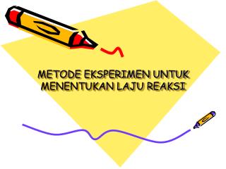 METODE EKSPERIMEN UNTUK MENENTUKAN LAJU REAKSI