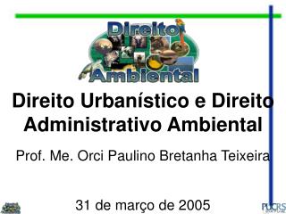 Direito Urbanístico e Direito Administrativo Ambiental