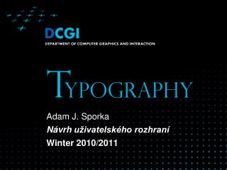 Adam J. Sporka Návrh uživatelského rozhraní Winter 2010 /2011