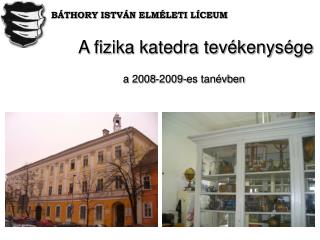 A fizika katedra tevékenysége a 2 008 -2009-es tanévben