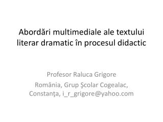 Abordări multimediale ale textului literar dramatic în procesul didactic