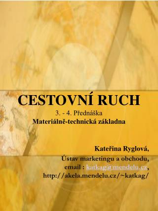 CESTOVNÍ RUCH 3. - 4. Přednáška Materiálně-technická základna