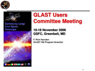 GLAST Users Committee Meeting 16-18 November 2006 GSFC, Greenbelt, MD F. Rick Harnden