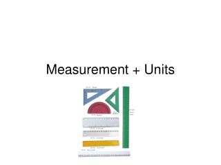 Measurement + Units