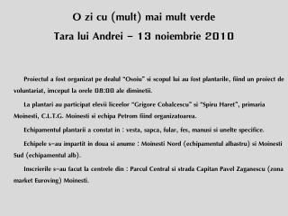 O zi cu (mult) mai mult verde Tara lui Andrei - 13 noiembrie 2010