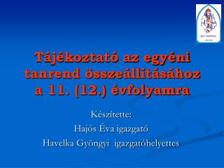 Tájékoztató az egyéni tanrend összeállításához a 11. (12.) évfolyamra