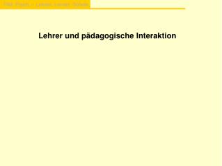 Lehrer und pädagogische Interaktion