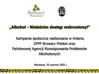 „Alkohol - Nieletnim dostęp wzbroniony!”