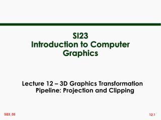 SI23 Introduction to Computer Graphics