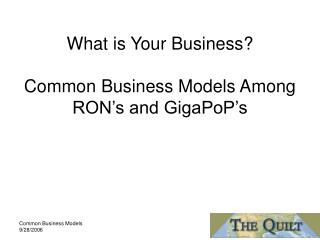 What is Your Business? Common Business Models Among RON’s and GigaPoP’s