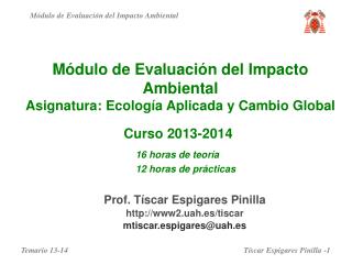 Módulo de Evaluación del Impacto Ambiental Asignatura: Ecología Aplicada y Cambio Global