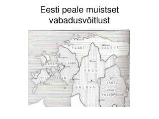 Eesti peale muistset vabadusvõitlust