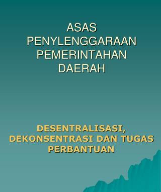 ASAS PENYLENGGARAAN PEMERINTAHAN DAERAH