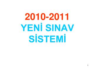 2010-2011 YENİ SINAV SİSTEMİ