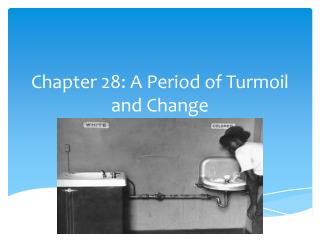 Chapter 28: A Period of Turmoil and Change