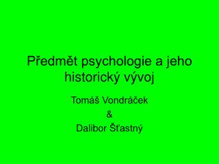 Předmět psychologie a jeho historický vývoj