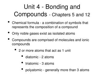 Unit 4 - Bonding and Compounds - Chapters 5 and 12