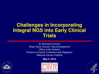 Challenges in Incorporating Integral NGS into Early Clinical Trials