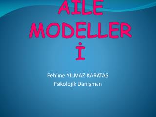 EĞİTİMDE AİLE MODELLERİ