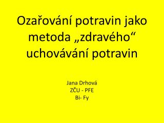 Ozařování potravin jako metoda „zdravého“ uchovávání potravin