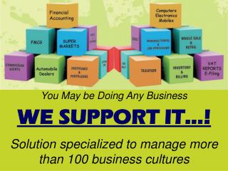 You May be Doing Any Business WE SUPPORT IT…!