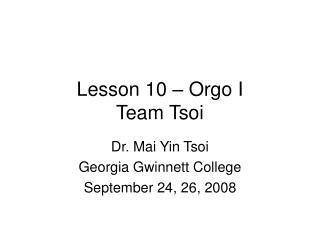 Lesson 10 – Orgo I Team Tsoi