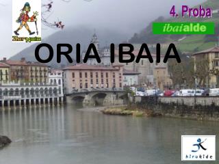 ORIA IBAIA