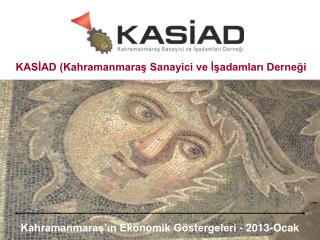 Kahramanmaraş’ın Ekonomik Göstergeleri - 2013-Ocak