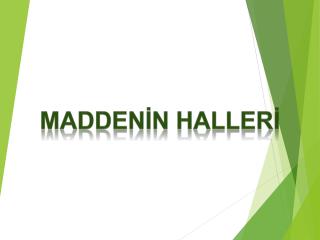 MADDENİN HALLERİ