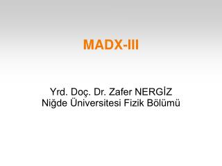 MADX-III