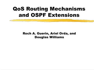 QoS Routing Mechanisms and OSPF Extensions