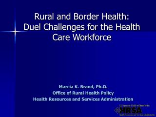Rural and Border Health: Duel Challenges for the Health Care Workforce