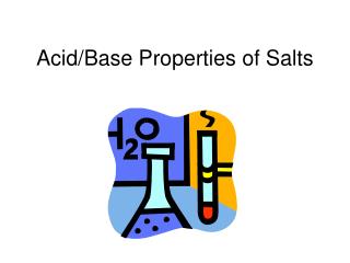 Acid/Base Properties of Salts