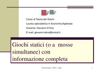 Giochi statici (o a mosse simultanee) con informazione completa