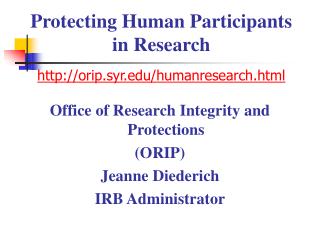 Protecting Human Participants in Research orip.syr/humanresearch.html