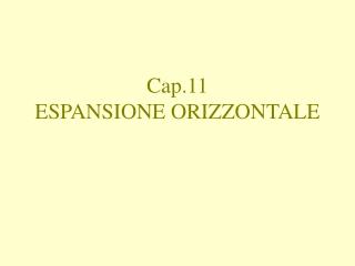 Cap.11 ESPANSIONE ORIZZONTALE