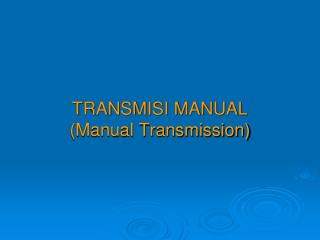 TRANSMISI MANUAL (Manual Transmission)