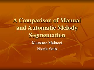 A Comparison of Manual and Automatic Melody Segmentation