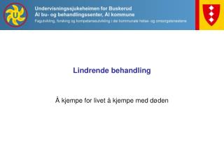 Lindrende behandling