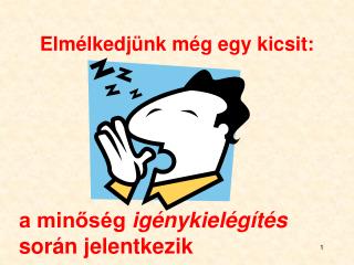 Elmélkedjünk még egy kicsit: