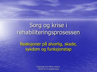 Sorg og krise i rehabiliteringsprosessen