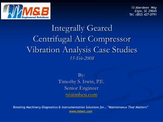 Integrally Geared Centrifugal Air Compressor Vibration Analysis Case Studies 15-Feb-2008
