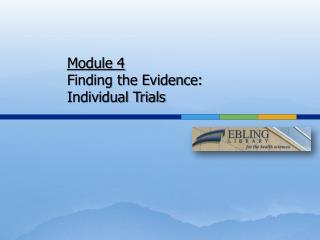 Module 4 Finding the Evidence: Individual Trials