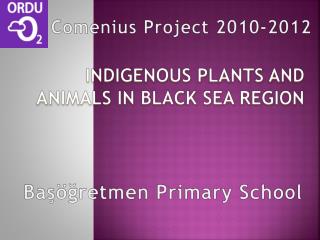 INDIGENOUS PLANTS AND ANIMALS IN black sea region