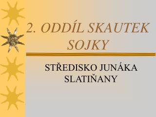 2. ODDÍL SKAUTEK SOJKY