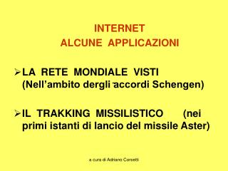 INTERNET ALCUNE APPLICAZIONI LA RETE MONDIALE VISTI (Nell’ambito dergli accordi Schengen)