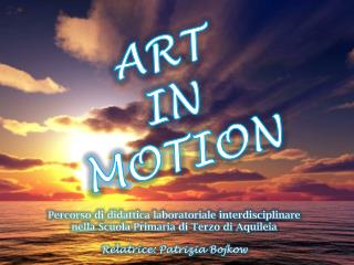 ART IN MOTION