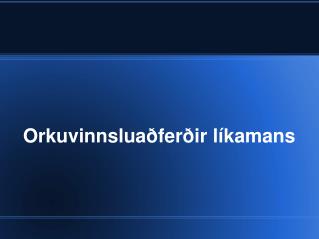 Orkuvinnsluaðferðir líkamans