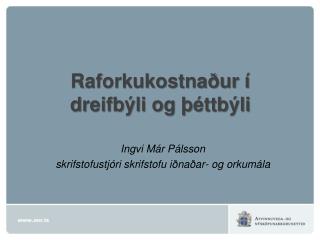 Raforkukostnaður í dreifbýli og þéttbýli